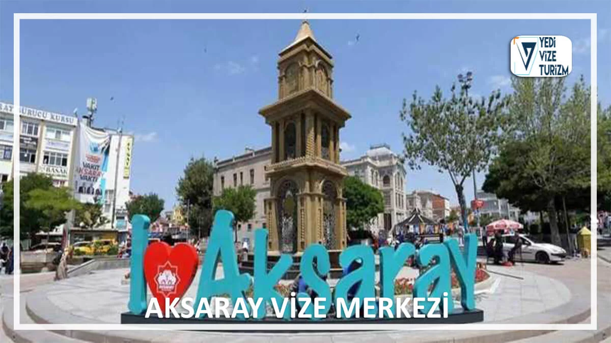 Aksaray vize merkezi