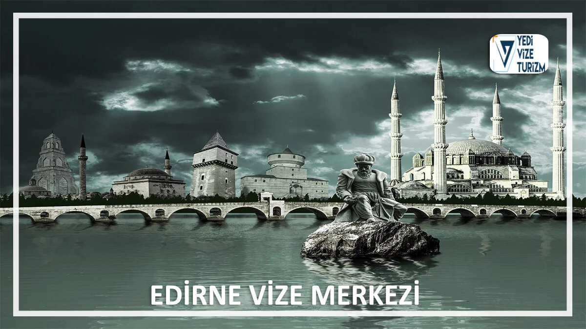 Edirne vize merkezi