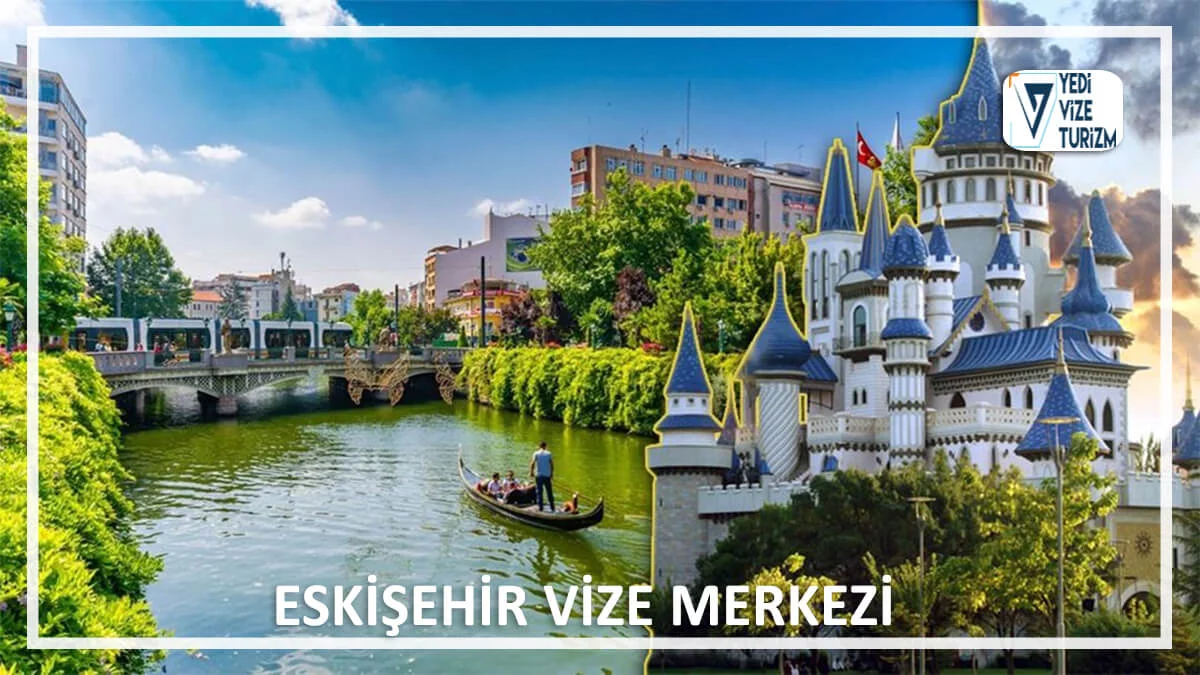 Eskişehir vize merkezi