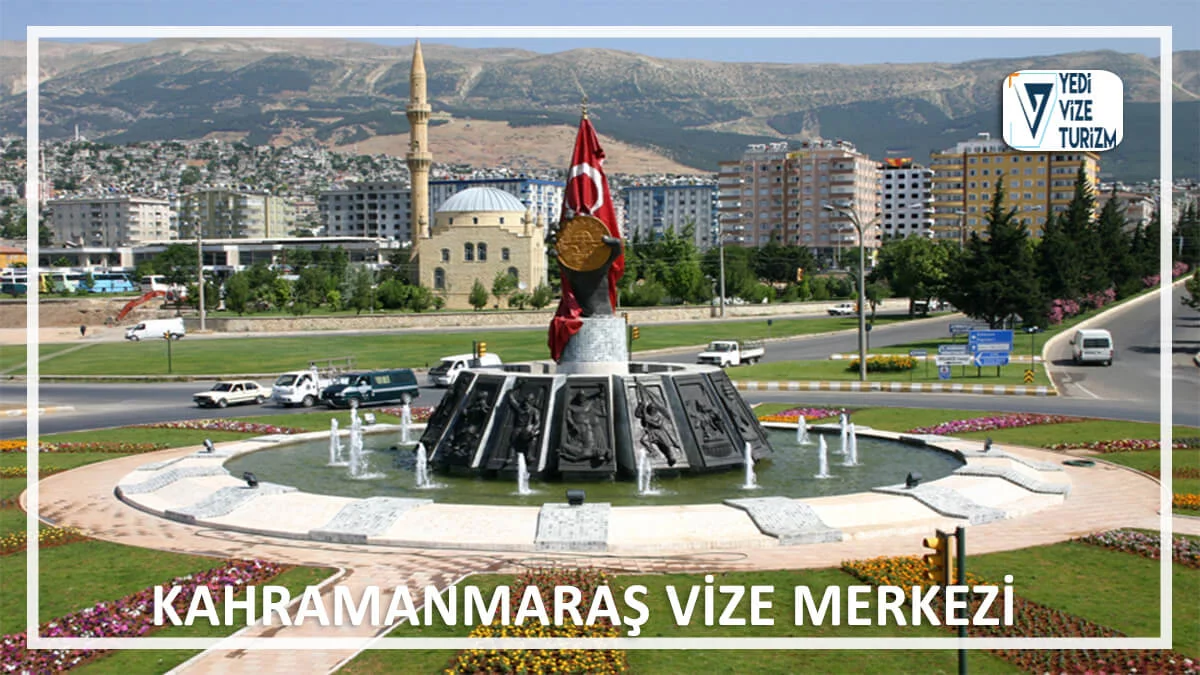 Kahramanmaraş vize merkezi