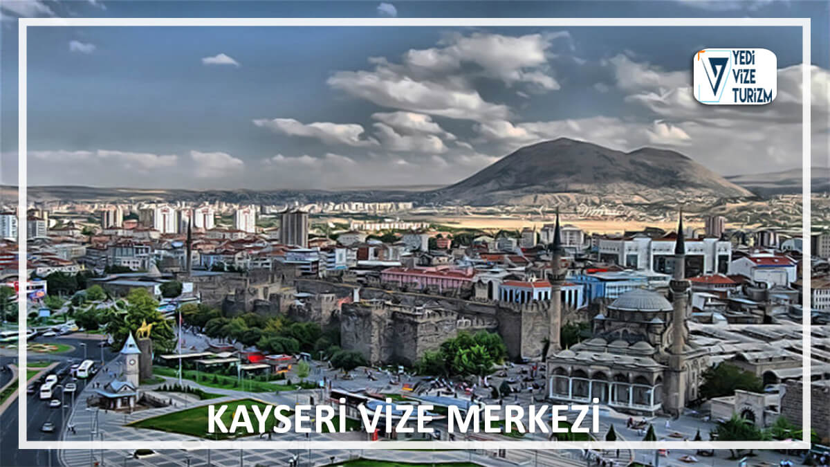 Kayseri vize merkezi