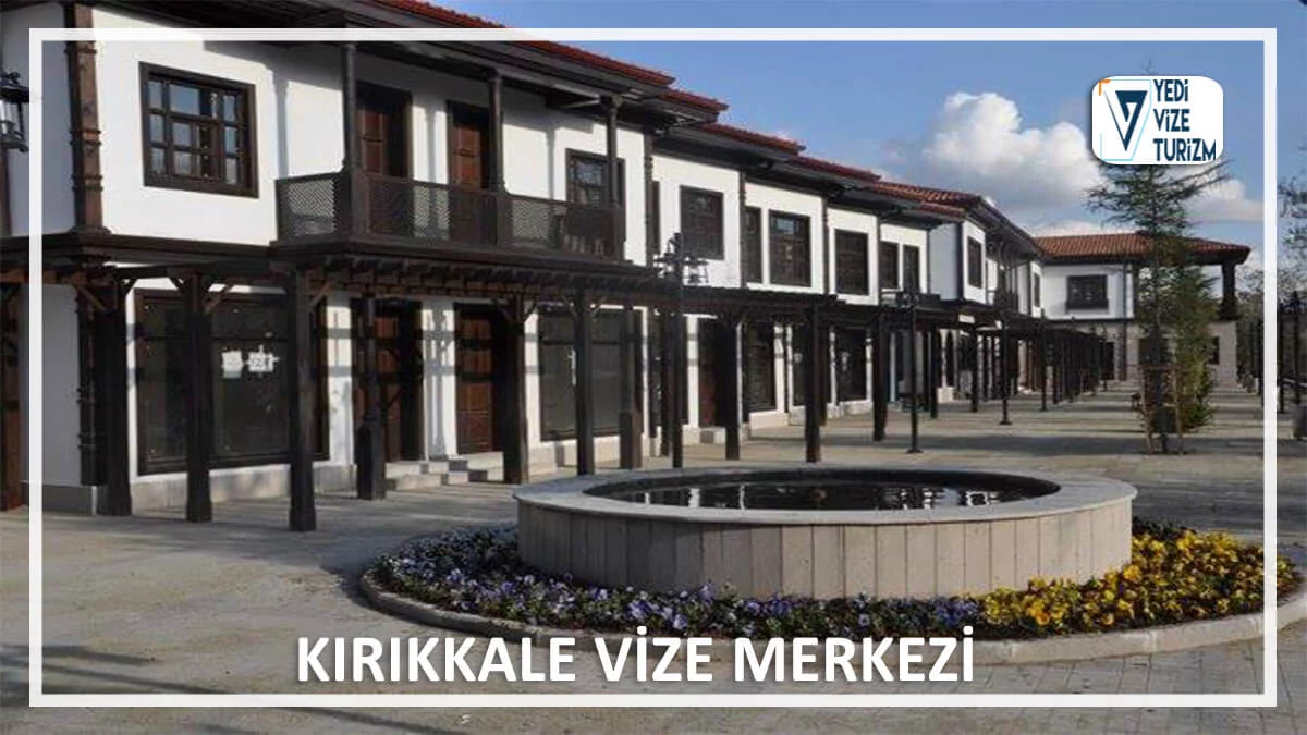 Kırıkkale vize merkezi